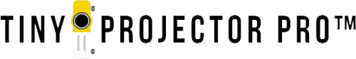 TINY PROJECTOR PRO™